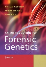 An Introduction to Forensic Genetics - William Goodwin, Adrian Linacre, Sibte Hadi