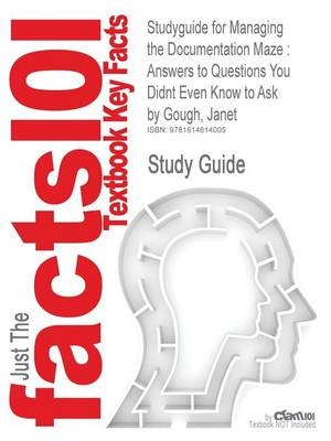 Studyguide for Managing the Documentation Maze -  Cram101 Textbook Reviews