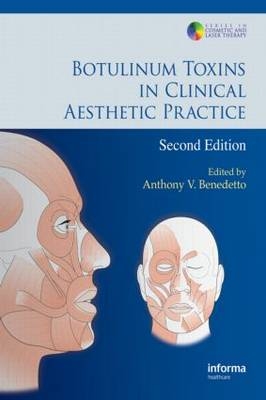 Botulinum Toxins in Clinical Aesthetic Practice, Second Edition - 