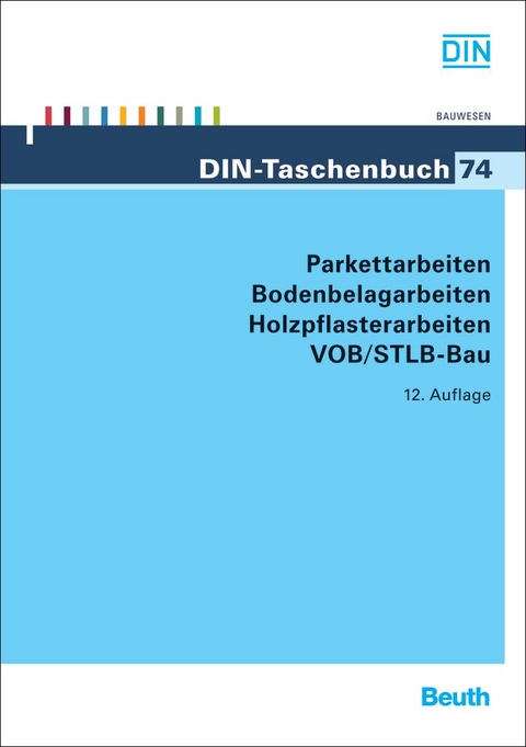 Parkettarbeiten, Bodenbelagarbeiten, Holzpflasterarbeiten VOB/STLB-Bau