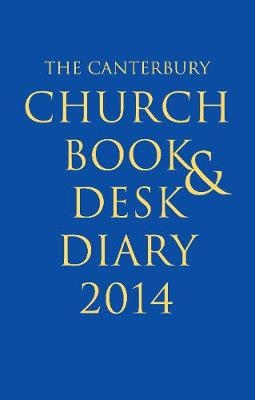 The Canterbury Church Book and Desk Diary 2014 A5 personal organiser edition -  Canterbury Press