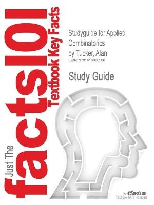 Studyguide for Applied Combinatorics by Tucker, Alan, ISBN 9780471735076 -  Cram101 Textbook Reviews