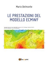 Le prestazioni del modello ECMWF - Mario Delmonte