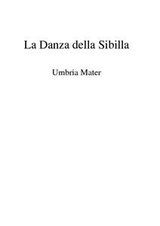 La danza della sibilla - umbria mater - Ugo Carlini