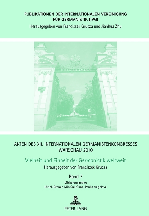 Akten des XII. Internationalen Germanistenkongresses Warschau 2010- Vielheit und Einheit der Germanistik weltweit - 