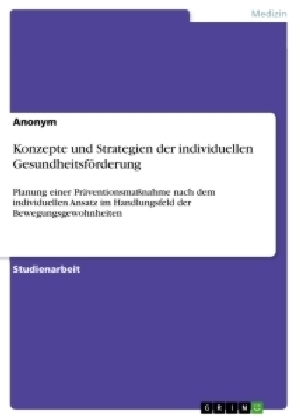 Konzepte und Strategien der individuellen GesundheitsfÃ¶rderung -  Anonym