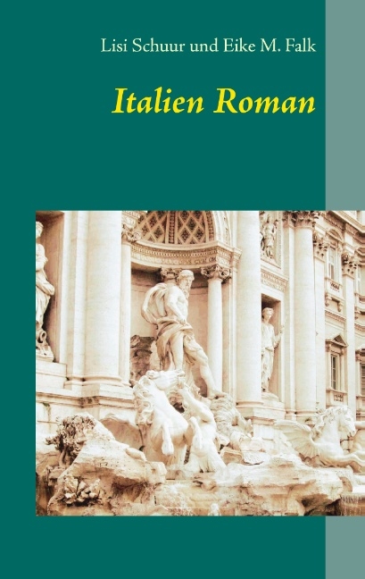 Italien Roman - Lisi Schuur, Eike M. Falk