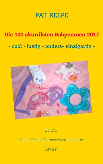 Die 100 skurrilsten Babynamen 2017 - Pat Reepe