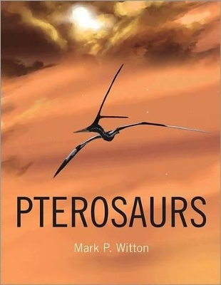 Pterosaurs - Mark P. Witton