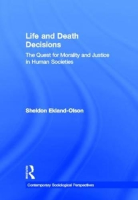 Life and Death Decisions - Sheldon Ekland-Olson