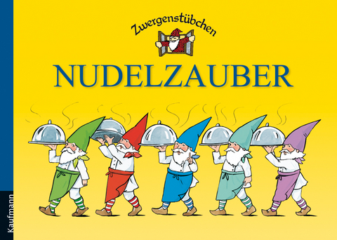 Zwergenstübchen Nudelzauber - Elke Schuster, Timo Schuster