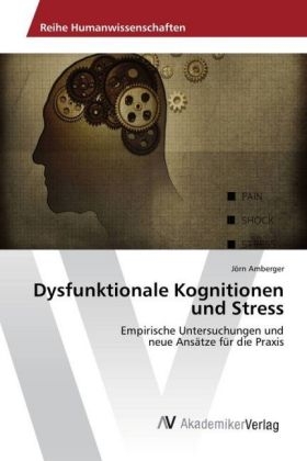 Dysfunktionale Kognitionen und Stress - Jörn Amberger