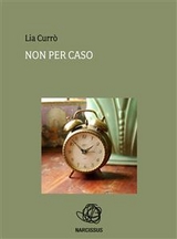 Non per caso - Lia Currò