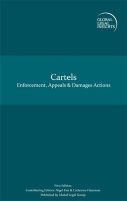 Global Legal Insights - Cartels - Enforcement, Appeals & Damages Actions - Nigel Parr, Catherine Hammon