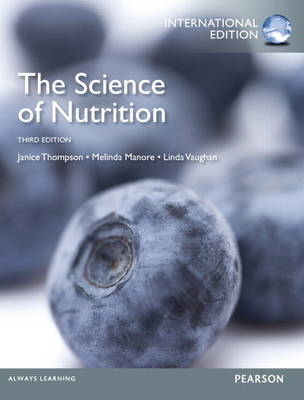 The Science of Nutrition - Janice J. Thompson, Melinda Manore, Linda Vaughan