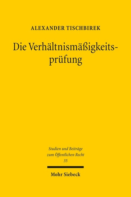 Die Verhältnismäßigkeitsprüfung - Alexander Tischbirek