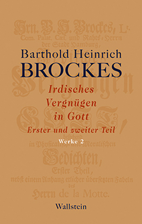 Irdisches Vergnügen in Gott - Barthold Heinrich Brockes