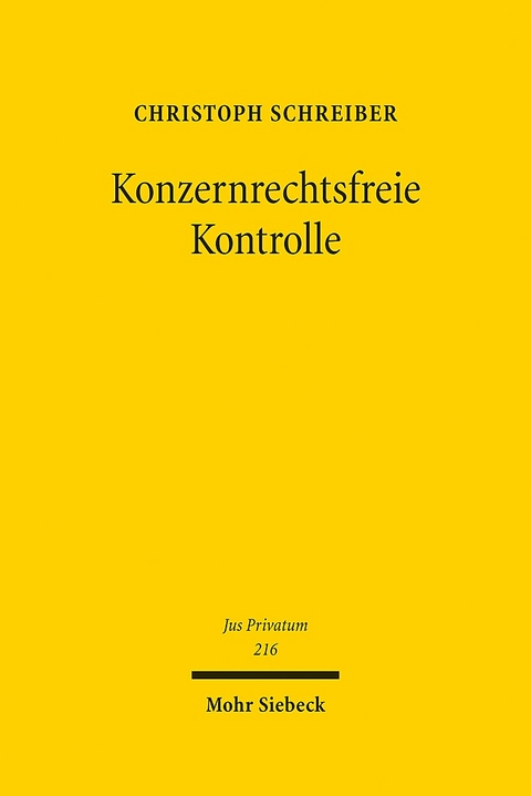 Konzernrechtsfreie Kontrolle - Christoph Schreiber