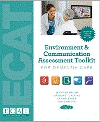 Environment & Communication Assessment Toolkit for Dementia Care (without meters) - Jennifer Brush, Margaret Calkins, Carrie Bruce, Jon Sanford