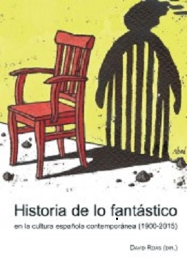 Historia de lo fantástico en la cultura española contemporánea (1900-2015)