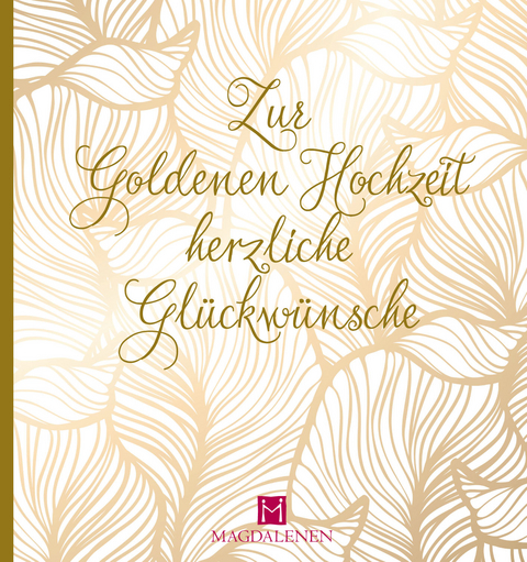 Zur Goldenen Hochzeit herzliche Glückwünsche - Christine Paxmann