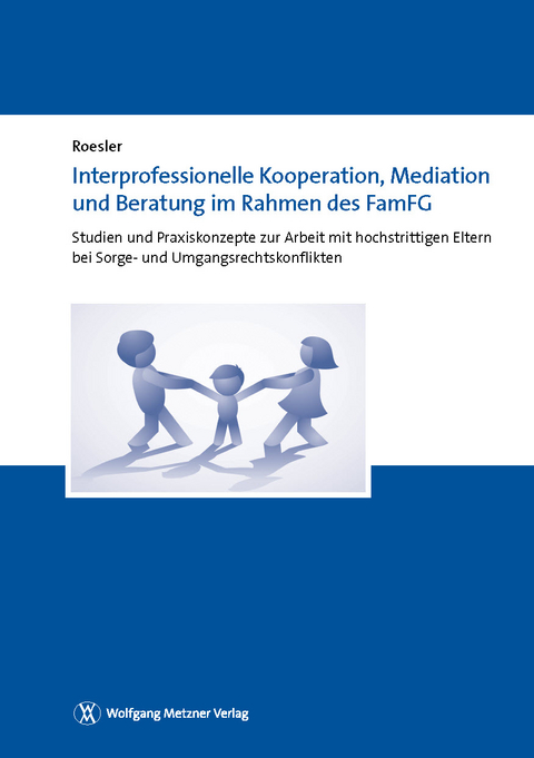 Interprofessionelle Kooperation, Mediation und Beratung im Rahmen des FamFG - Christian Roesler