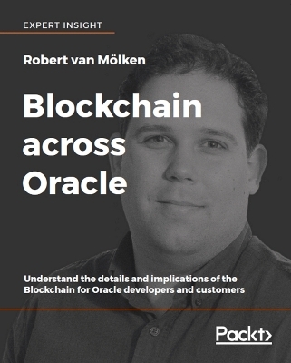 Blockchain across Oracle - Robert van Mölken