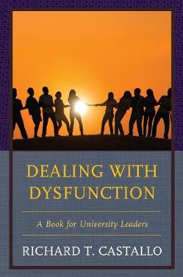 Dealing with Dysfunction - Richard T. Castallo