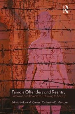 Female Offenders and Reentry - 