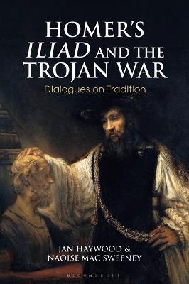 Homer’s Iliad and the Trojan War - Dr Jan Haywood, Dr Naoise Mac Sweeney