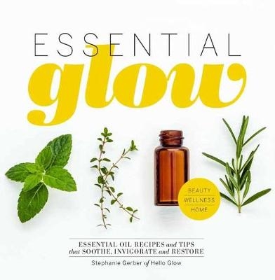 Essential Glow - Stephanie Gerber