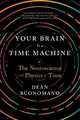 Your Brain Is a Time Machine - Dean Buonomano