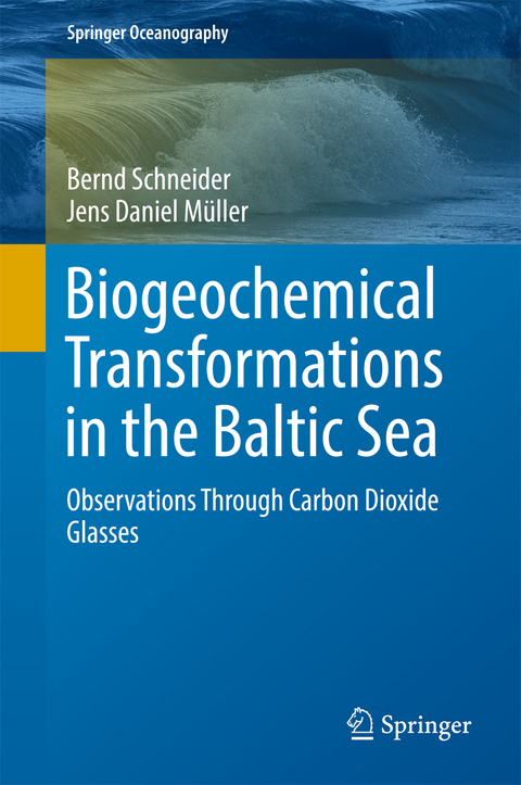 Biogeochemical Transformations in the Baltic Sea - Bernd Schneider, Jens Daniel Müller