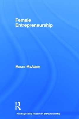 Female Entrepreneurship - Maura McAdam