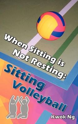 When Sitting Is Not Resting - Kwok Ng