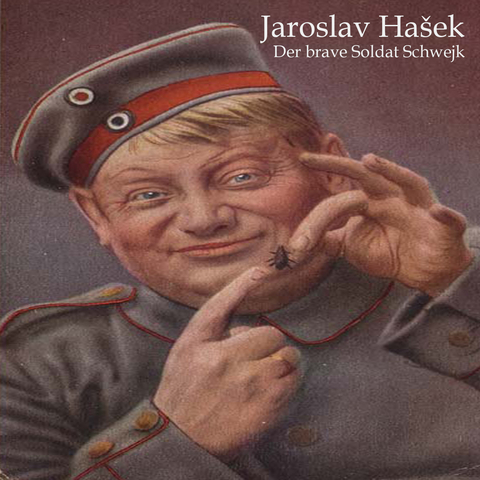 Die Abenteuer des braven Soldaten Schwejk - Jaroslav Hašek