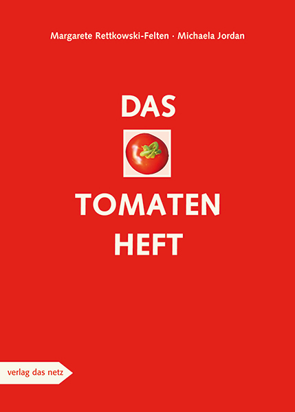 Das Tomatenheft - Margarete Rettkowski, Michaela Jordan