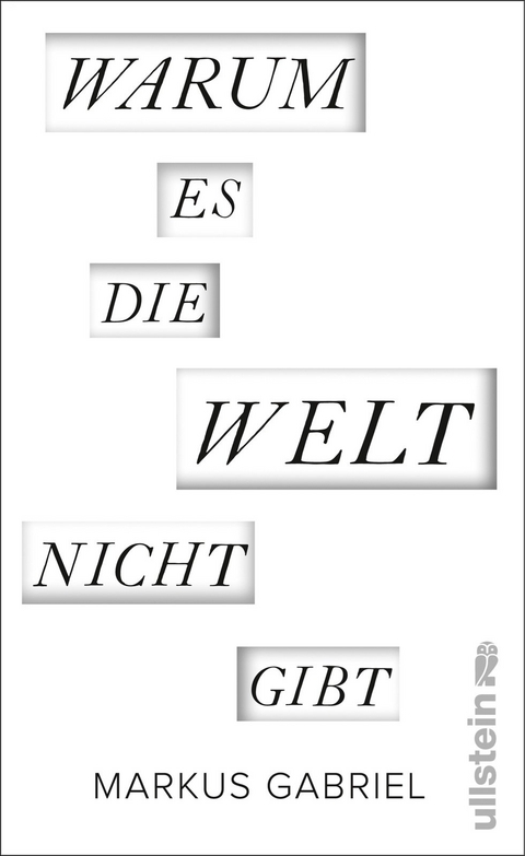 Warum es die Welt nicht gibt - Markus Gabriel