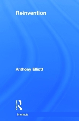 Reinvention - Anthony Elliott