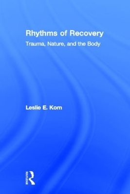 Rhythms of Recovery - Leslie E. Korn