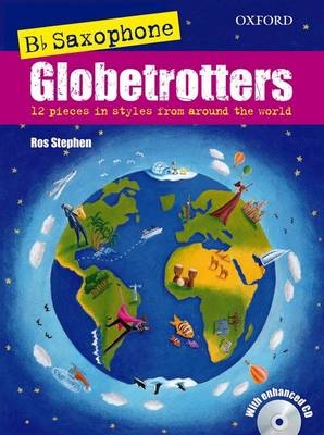 Saxophone Globetrotters, B flat edition + CD - Ros Stephen, Melanie Henry