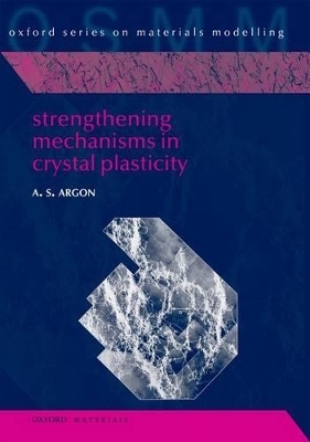 Strengthening Mechanisms in Crystal Plasticity - Ali Argon