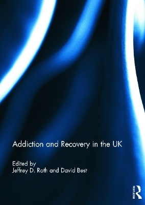 Addiction and Recovery in the UK - 