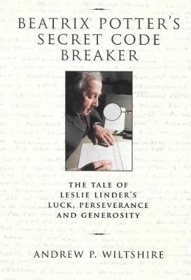 Beatrix Potter's Secret Code Breaker - Andrew P. Wiltshire