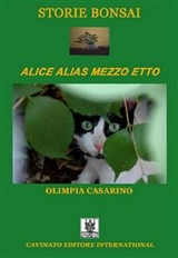 Storie Bonsai - Alice alias mezzo etto - Olimpia Casarino