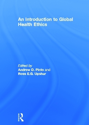 An Introduction to Global Health Ethics - 