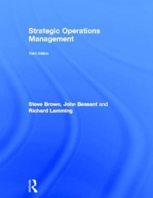 Strategic Operations Management - Steve Brown, John Bessant