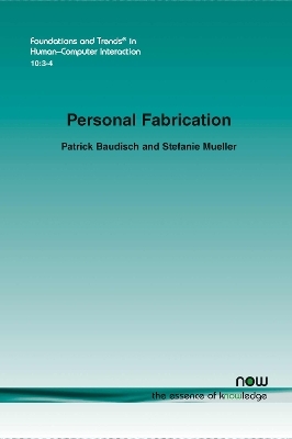 Personal Fabrication - Patrick Baudisch, Stefanie Mueller