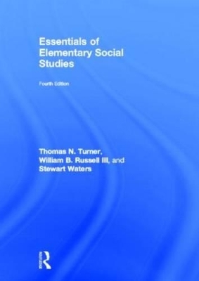 Essentials of Elementary Social Studies - William B. Russell III, Stewart Waters, Thomas N. Turner