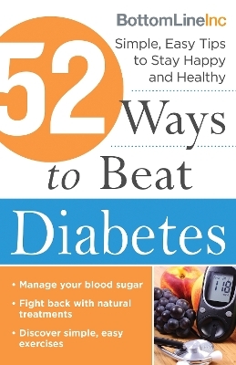 52 Ways to Beat Diabetes - Bottom Line Inc.